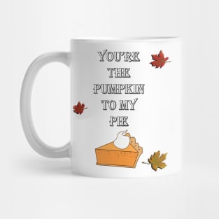 Couple Quotes: You're The Pumpkin To My Pie! Graphic Leaves and Pumpkin Pie Autumn Design Mug